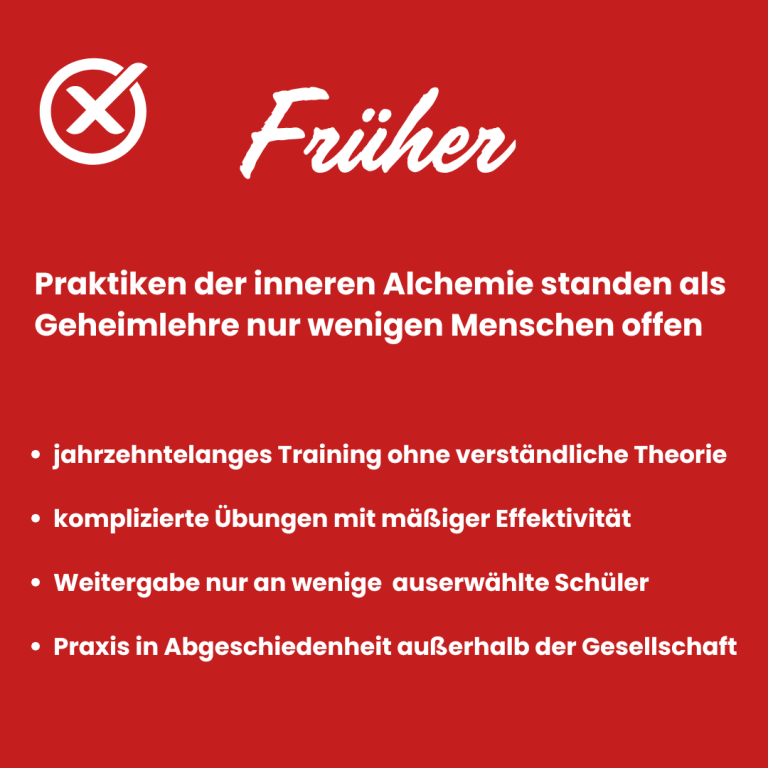 Früher: Innere Alchemie war wenigen zugänglich, mit intensiven, geheimen Übungen.